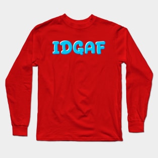 IDGAF in Blue Long Sleeve T-Shirt